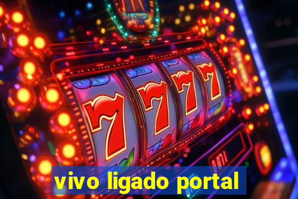 vivo ligado portal