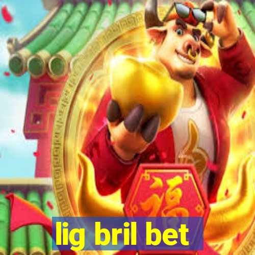 lig bril bet