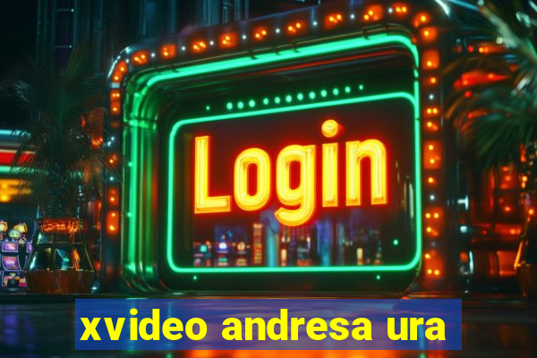 xvideo andresa ura