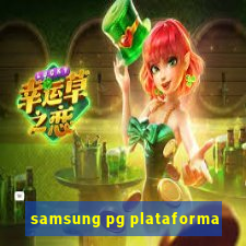 samsung pg plataforma