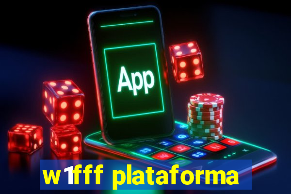 w1fff plataforma