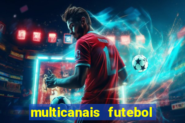 multicanais futebol real madrid