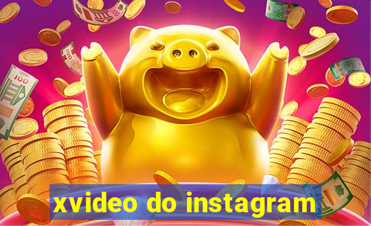 xvideo do instagram