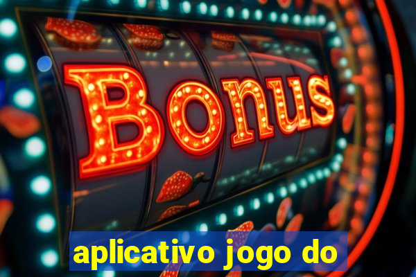 aplicativo jogo do