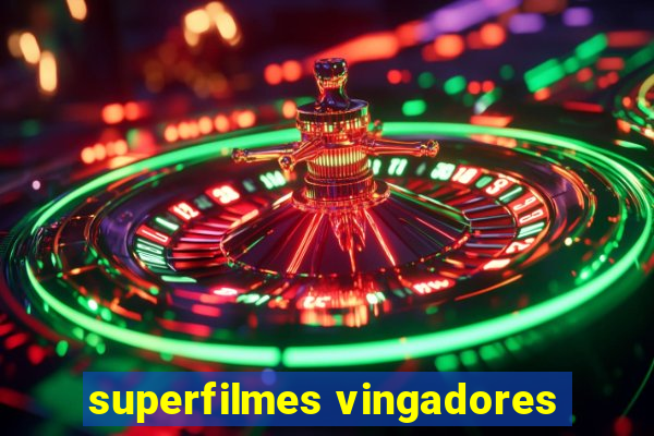 superfilmes vingadores