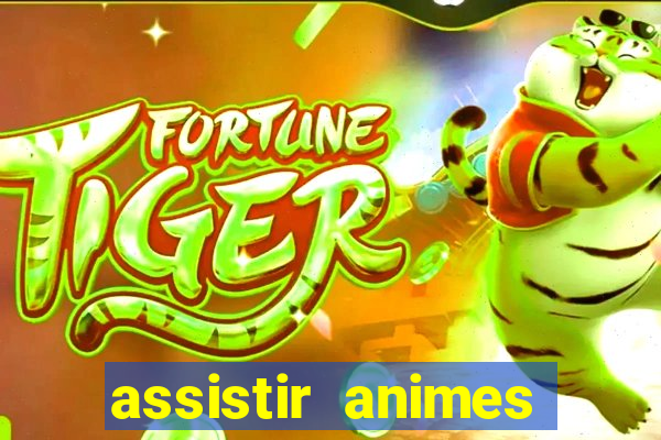 assistir animes online dublado