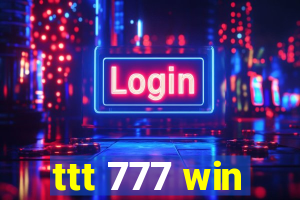 ttt 777 win