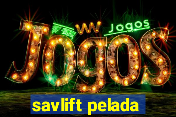 savlift pelada