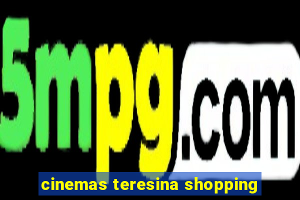 cinemas teresina shopping