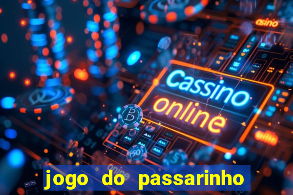 jogo do passarinho para ganhar dinheiro