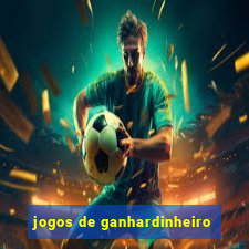 jogos de ganhardinheiro