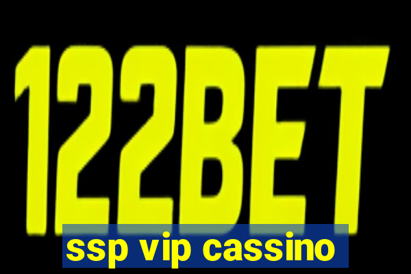 ssp vip cassino