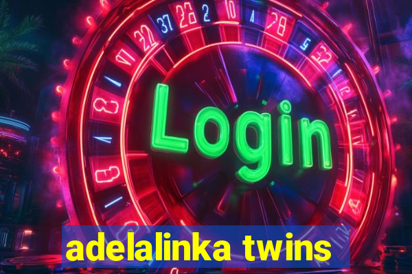 adelalinka twins