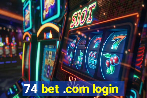 74 bet .com login