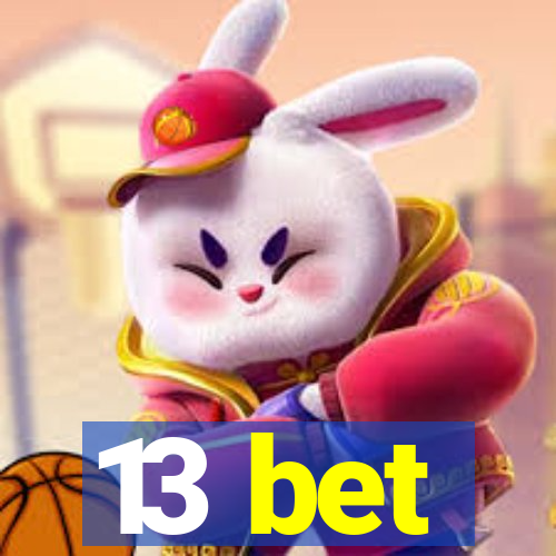 13 bet