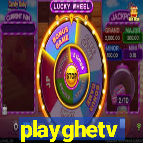 playghetv