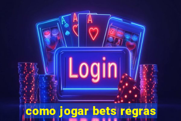 como jogar bets regras