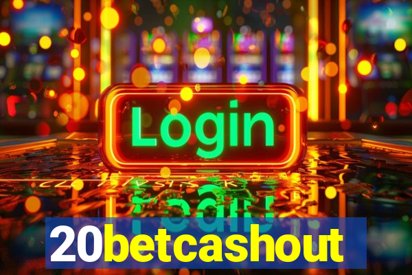 20betcashout