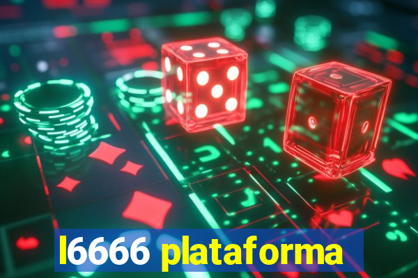 l6666 plataforma