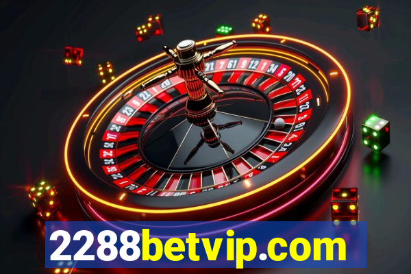 2288betvip.com