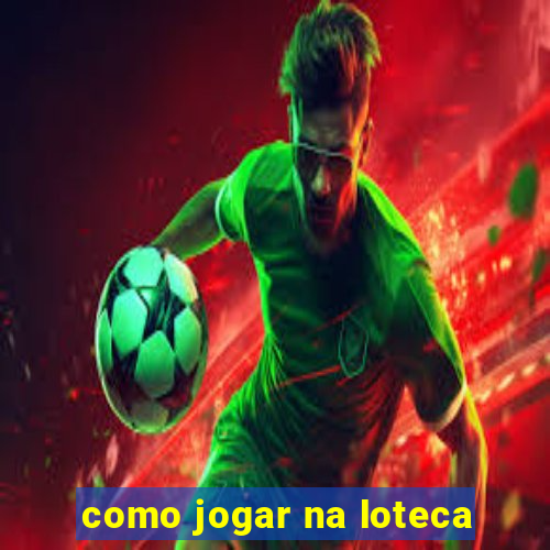 como jogar na loteca