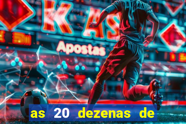 as 20 dezenas de ouro da dupla sena