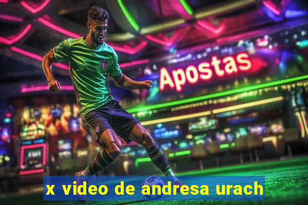 x video de andresa urach