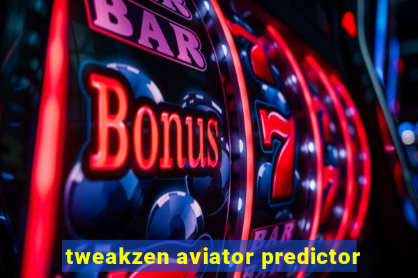 tweakzen aviator predictor