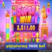 plataforma 9000 bet