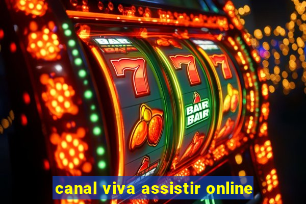 canal viva assistir online