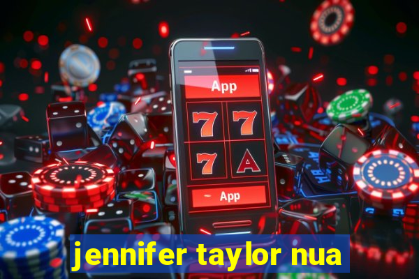 jennifer taylor nua