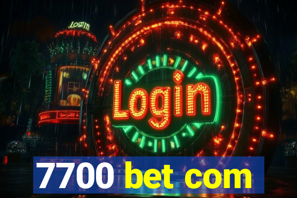 7700 bet com