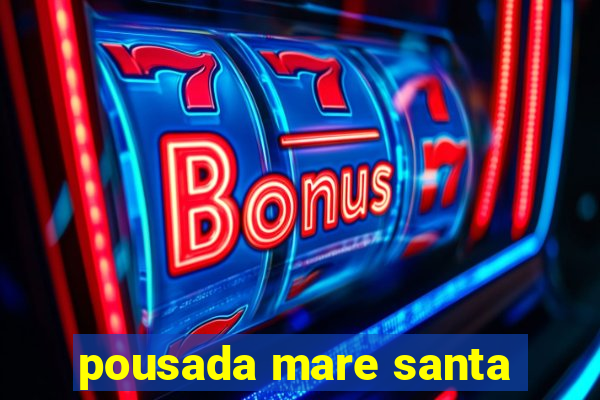 pousada mare santa