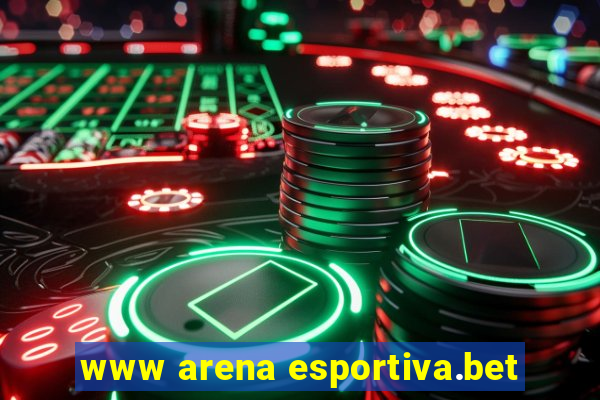 www arena esportiva.bet