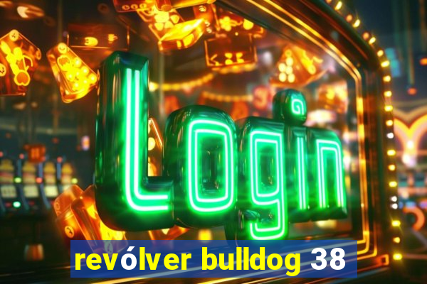 revólver bulldog 38