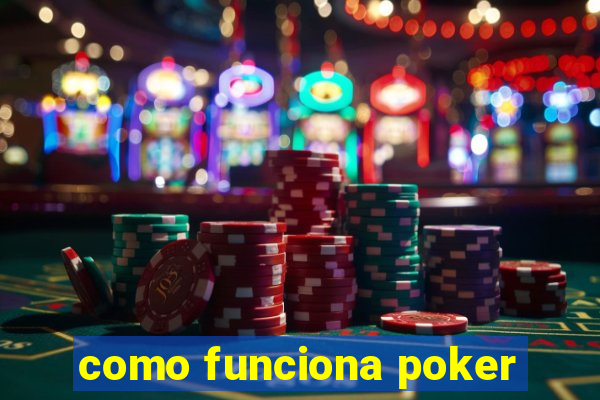 como funciona poker