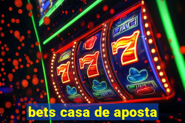 bets casa de aposta