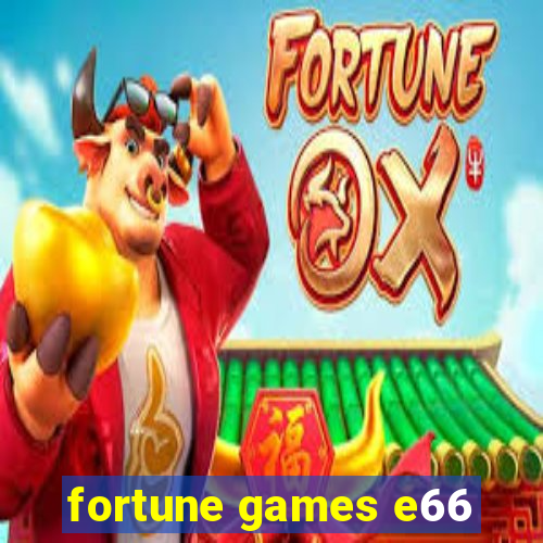 fortune games e66