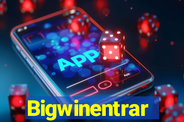 Bigwinentrar