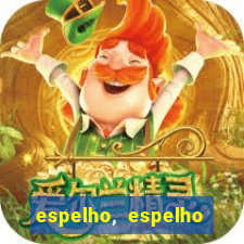 espelho, espelho meu topflix