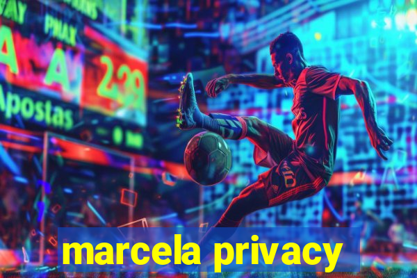 marcela privacy