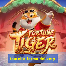 toureiro farma delivery