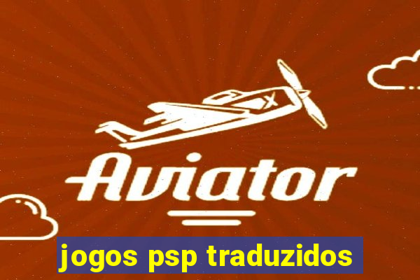 jogos psp traduzidos