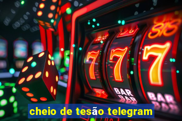 cheio de tesão telegram