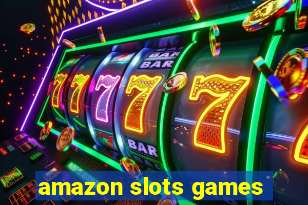 amazon slots games