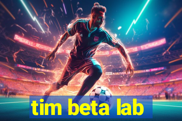 tim beta lab