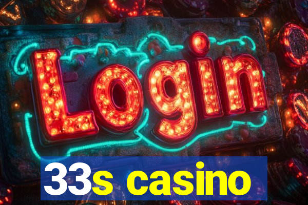 33s casino