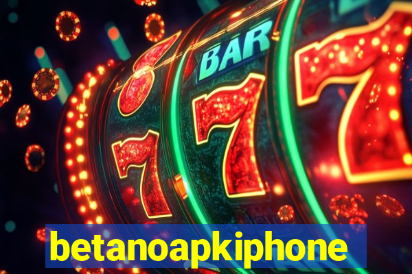 betanoapkiphone