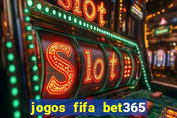 jogos fifa bet365 8 minutos