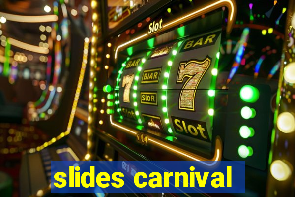 slides carnival